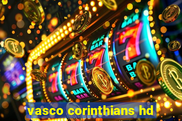 vasco corinthians hd